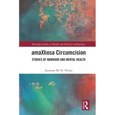 amaXhosa Circumcision: Stories of Manhood and Mental Health