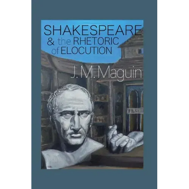 Shakespeare and the Rhetoric of Elocution: Thirteen Plays