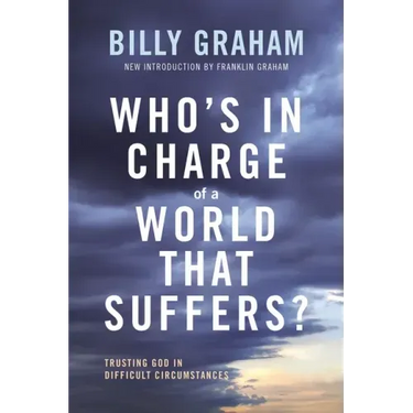 Who's in Charge of a World That Suffers?: Trusting God in Difficult Circumstances