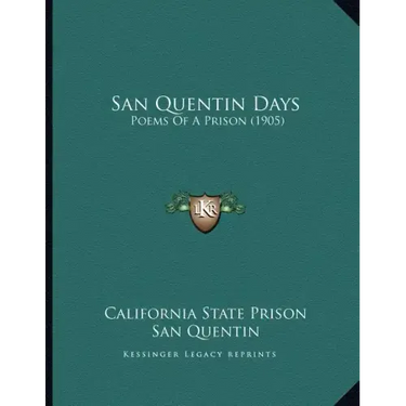 San Quentin Days: Poems Of A Prison (1905)