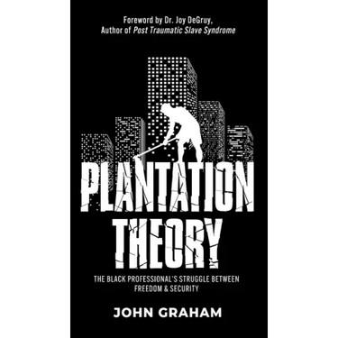 Plantation Theory: The Black Professional's Struggle Between Freedom and Security