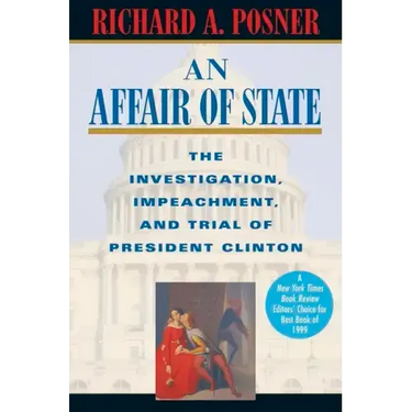 An Affair of State: The Investigation, Impeachment, and Trial of President Clinton