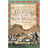 Enchanted Legends and Lore of New Mexico: Witches, Ghosts & Spirits