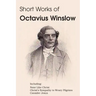 Short Works of Octavius Winslow - None Like Christ, Christ's Sympathy to Weary Pilgrims, Consider Jesus
