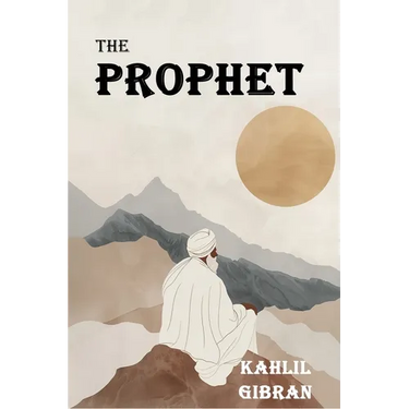 The Prophet: The Original 1923 Edition With Complete Illustrations (A Classics Kahlil Gibran Novel)