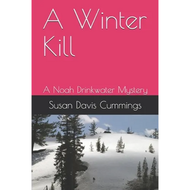 A Winter Kill: A Noah Drinkwater Mystery