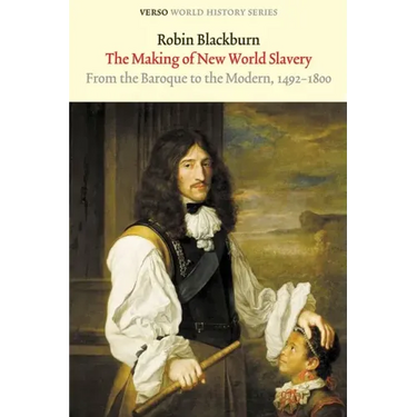 The Making of New World Slavery: From the Baroque to the Modern, 1492-1800
