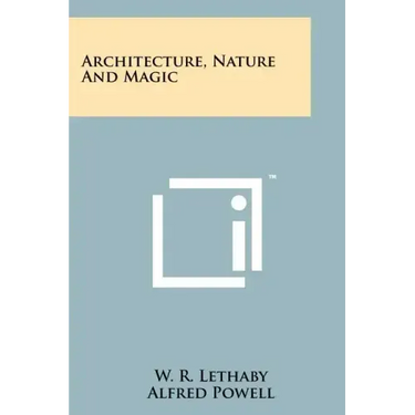 Architecture, Nature And Magic