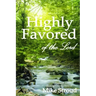 Highly Favored of the Lord Volume 3