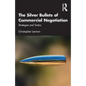 The Silver Bullets of Commercial Negotiation: Strategies and Tactics