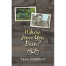 Where Have You Been?