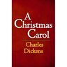 A Christmas Carol: The Original & Complete Edition