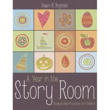 A Year in the Story Room: Ready-To-Use Programs for Children