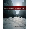 Following Jesus, the Servant King: A Biblical Theology of Covenantal Discipleship