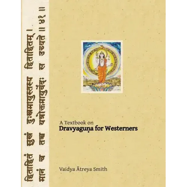 Dravyaguna for Westerners: Ayurvedic Pharmacology for Western Herbs