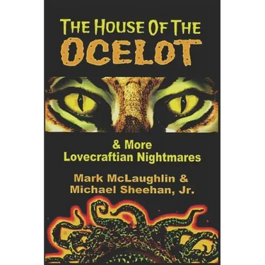 The House Of The Ocelot & More Lovecraftian Nightmares