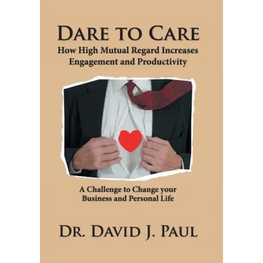 Dare to Care: How High Mutual Regard Increases Engagement and Productivity