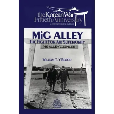 MIG Alley: The Fight for Air Superiority: The U.S. Air Force in Korea