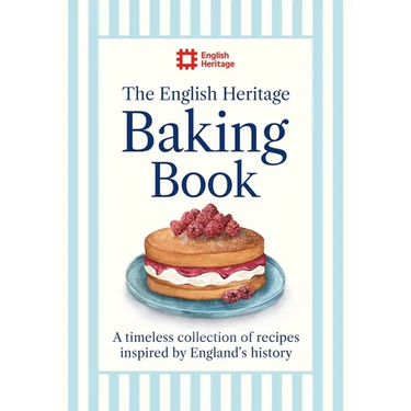The English Heritage Baking Book: A Timeless Collection of Classic Recipes Inspired by England's History