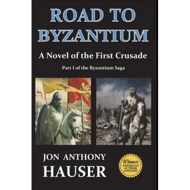 Road to Byzantium: A Novel of the First Crusade