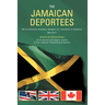 The Jamaican Deportees: (We Are Displaced, Desperate, Damaged, Rich, Resourceful or Dangerous). Who Am I?