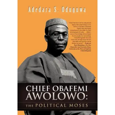 Chief Obafemi Awolowo: The Political Moses