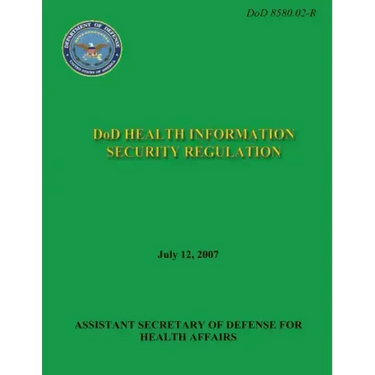 DoD Health Information Security Regulation (DoD 8580.02-R)