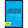 Ecology Control and Economic Development in East African History: The Case of Tanganyika 1850-1950