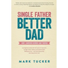 Single Father, Better Dad