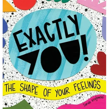 Exactly You! The Shape of Your Feelings