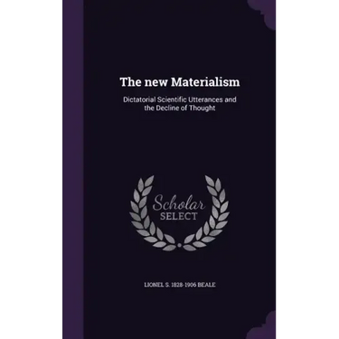 The new Materialism: Dictatorial Scientific Utterances and the Decline of Thought