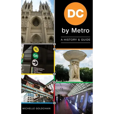 DC by Metro: A History & Guide