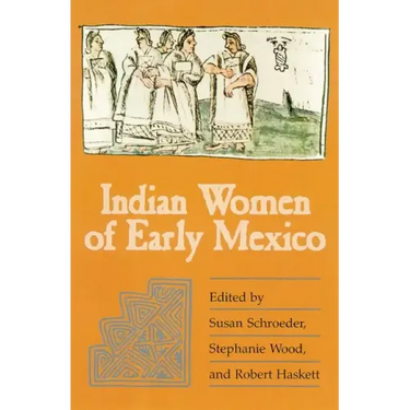 Indian Women of Early Mexico