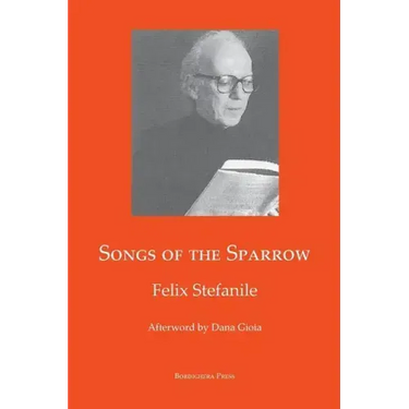 Songs of the Sparrow: The Poetry of Felix Stefanile