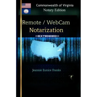 REMOTE / WEBCAM NOTARIZATION Commonwealth of Virginia Notaries