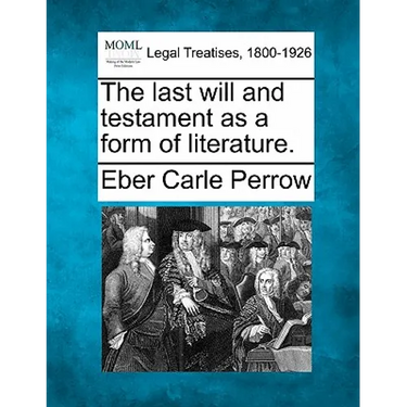 The Last Will and Testament as a Form of Literature.