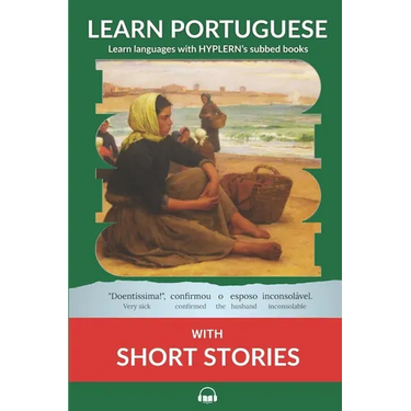 Learn Portuguese with Short Stories: Interlinear Portuguese to English