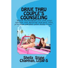 Drive Thru Couple's Counseling: Practical counseling tips for couples too busy to go to sessions