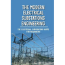 The Modern Electrical Substations Engineering: The Electrical Substations Guide For Beginners: The Basics Of Security