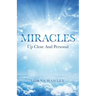 MIRACLES Up Close And Personal