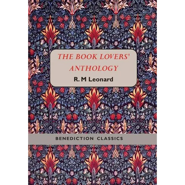 The Book Lovers' Anthology: A Compendium of Writing about Books, Readers and Libraries