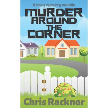 Murder Around the Corner: A Cozy Mystery Novella