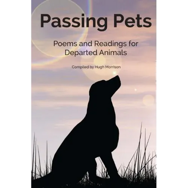Passing Pets: Poems and Readings for Departed Animals