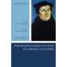 The Righteousness of Faith According to Luther