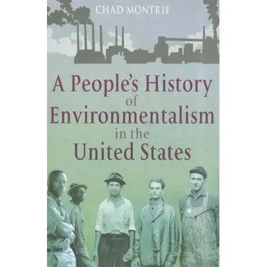 A People's History of Environmentalism in the United States