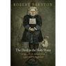 The Devil in the Holy Water, or the Art of Slander from Louis XIV to Napoleon