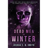 Saga of the Dead Men Walking - Dead Men in Winter: The Snowflakes Trilogy: Book II