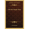 Life Was Simple Then