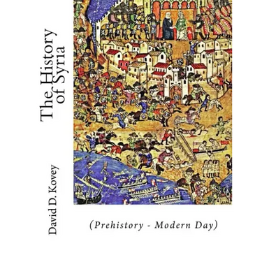 The History of Syria: (Prehistory - Modern Day)
