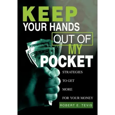 Keep Your Hands Out of My Pocket: Strategies to Get More for Your Money